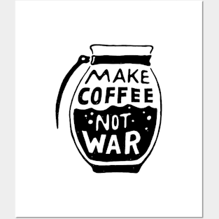 Make Coffee Not War Posters and Art